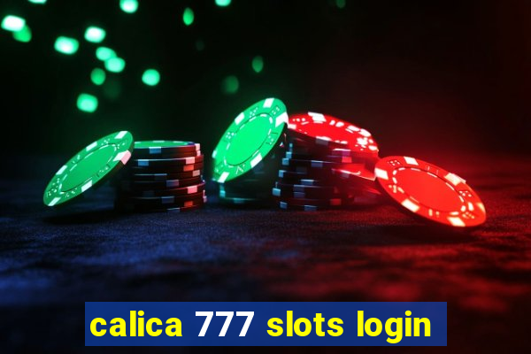 calica 777 slots login